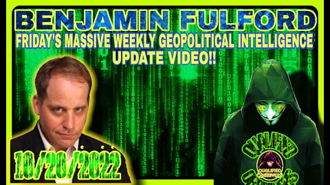 BENJAMIN FULFORD: MASSIVE WEEKLY GEOPOLITICAL INTELLIGENCE UPDATE VIDEO!! 10/20/2022