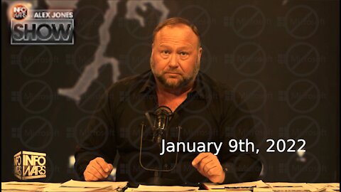 The Alex Jones Show 1/9/22