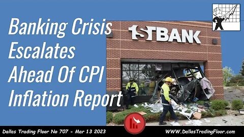 Banking Crisis Escalates Ahead Of CPI Inflation Report