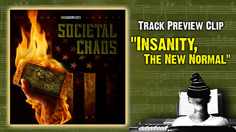 Track Preview - "Insanity, The New Normal" || "Societal Chaos" - Concept Soundtrack Album