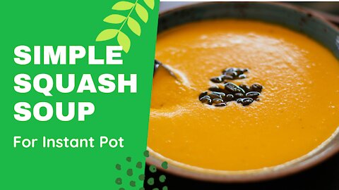 How to make Squash Soup in your Instant Pot