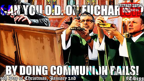 Can you overdose on the Eucharist? By doing Communion Rails! (FES188) #FATENZO “BASED CATHOLIC SHOW