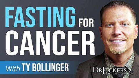 Fasting for Cancer with Ty Bollinger