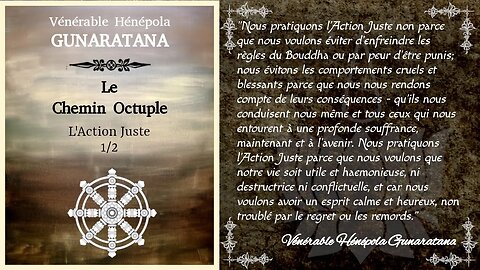 Le Chemin Octuple - L'Action Juste 1/2 - Hénépola Gunaratana [Théravada]