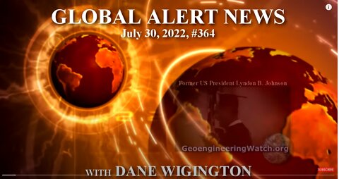 Geoengineering Watch Global Alert News, July 30, 2022, # 364 ( Dane Wigington )