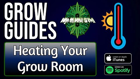 Keeping Your Grow Room Warm | Grow Guides Episode 46