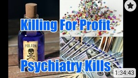 KILLING FOR PROFIT: THE UNTOLD STORY OF PSYCHOTRIPIC DRUGGING (mirrored)