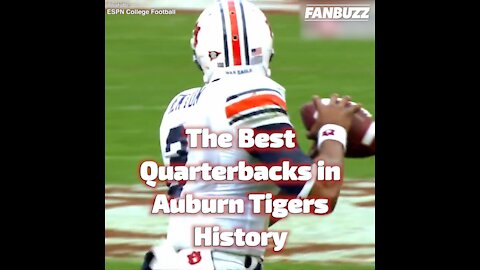 The Best Quarterbacks in Auburn Tigers History