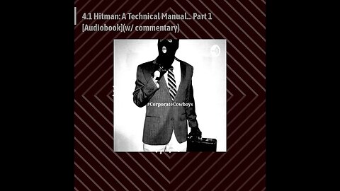 Corporate Cowboys Podcast - 4.1 Hitman: A Technical Manual... Part 1 [Audiobook](w/ commentary)