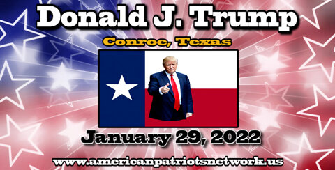 Donald J Trump at Save America rally in Conroe, Texas January 29, 2022