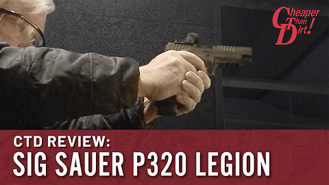 CTD Review: Sig Sauer P320 Legion