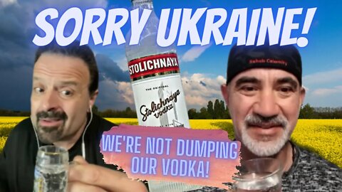 Sorry Ukraine! We're not dumping our Russian Vodka! #ukraine #russia #vodka