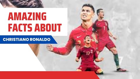 Facts About Christiano Ronaldo