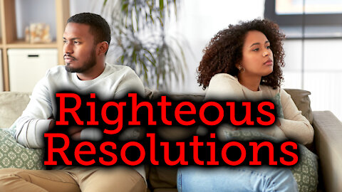 Righteous Resolutions