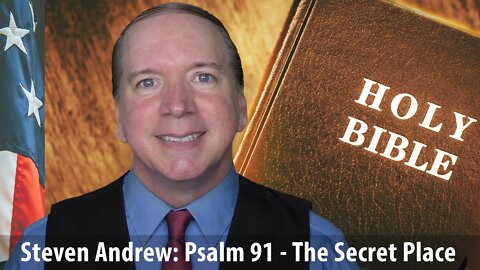 Psalm 91 - God's Protection, The Secret Place | Steven Andrew