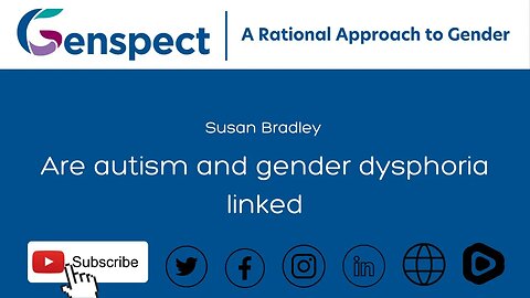 Susan Bradley: Are autism and gender dysphoria interrelated diagnoses?