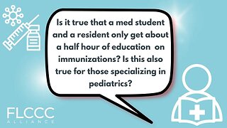 Is it true that a med student and a resident only get about a half hour of education on immunizations? Is this also true for those specializing in pediatrics?
