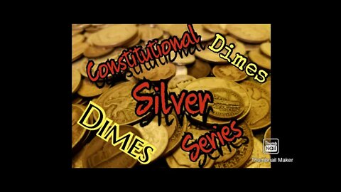 Constitutional Silver Series... Episode 1. Let's Talk Dimes