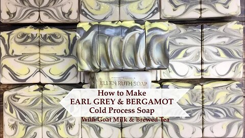 How to Make Cold Process Soap - EARL GREY & BERGAMOT Tea w/ Goat Milk | Ellen Ruth Soap