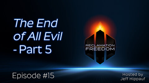 Reclamation Freedom #15: The End of All Evil - Part 5