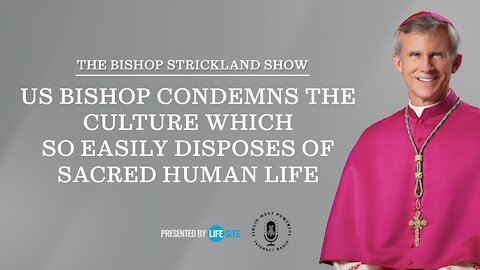 US bishop condemns the culture which so easily disposes of sacred human life