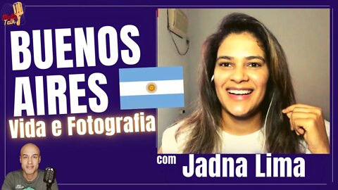 JADNA LIMA | BUENOS AIRES: VIDA E FOTOGRAFIA | ARGENTINA | MultiTalk Podcast #16
