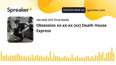 Obsession xx-xx-xx (xx) Death House Express