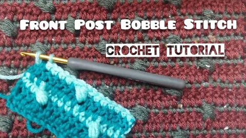 Front Post Bobble Stitch Pattern Crochet Tutorial (Episode 4)Beautiful Subtle Texture