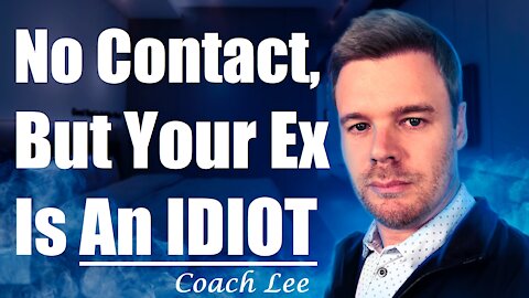 No Contact But Your Ex Is An Idiot