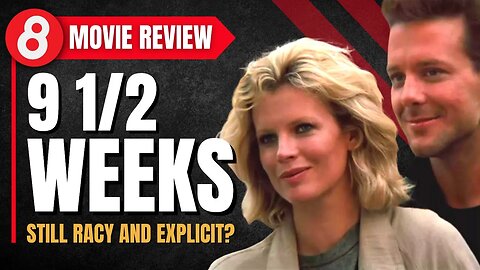 🍿 9½ Weeks (1986) Movie Review - Still Racy and Explicit? #Eleventy8