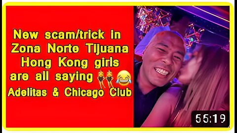New scam/trick in Zona Norte Tijuana Hong Kong girls are all saying 👯‍♀️😂 Adelitas & chicago club