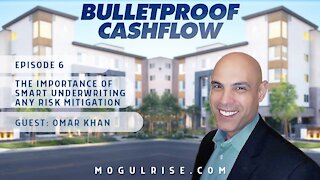 The Importance of Smart Underwriting and Risk Mitigation, with Omar Khan | Bulletproof Cashflow...