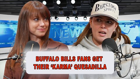 Buffalo Bills Fans Get Their 'Karma' Quesadilla | Episode 20