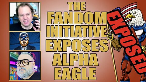 The @FandomInitiative Exposes Alpha Eagle