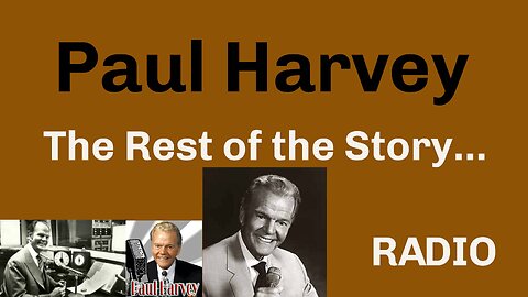 Paul Harvey The Rest of the Story 7-3