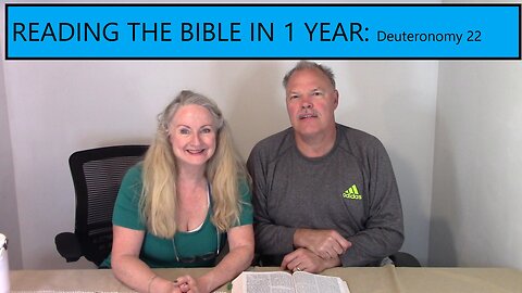 Reading the Bible in 1 Year - Deuteronomy Chapter 22 - Various Laws (Cont.)
