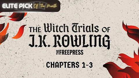The Witch Trials of J.K. Rowling | Chapters 1-3 | ELITE PICK of the Month