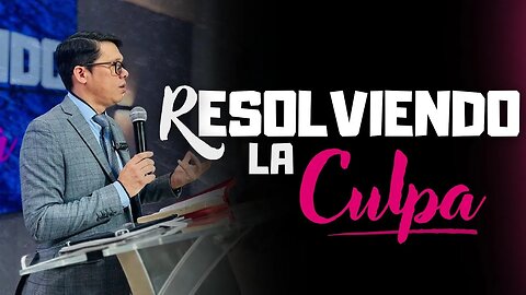 Predica: RESOLVIENDO LA CULPA | Pastor. Josué Angarita