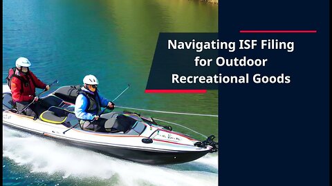 Simplifying ISF Compliance for Outdoor Activities Imports