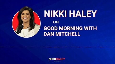 Nikki Haley and Gov. Chris Sununu on Good Morning with Dan Mitchell