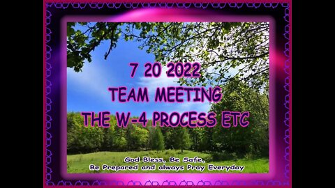 7 20 2022 TEAM MEETING THE W-4 PROCESS ETC
