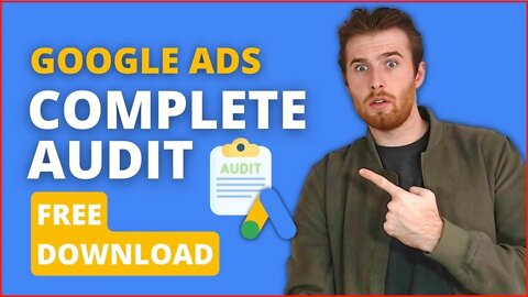 Google Ads Audit 2022 - Complete Google Ads Audit To Optimize Your Google Ads Account [Step-By-Step]
