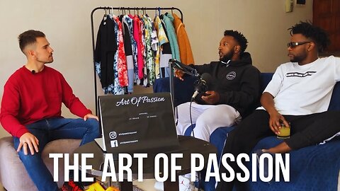 The Art of Passion | Entrepreneurship, Fashion, & The Come Up