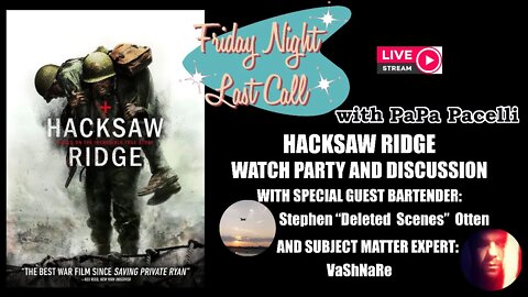 Friday Night Last Call - Hacksaw Ridge Watch Party with Deleted_Scenes and VaShNaRe