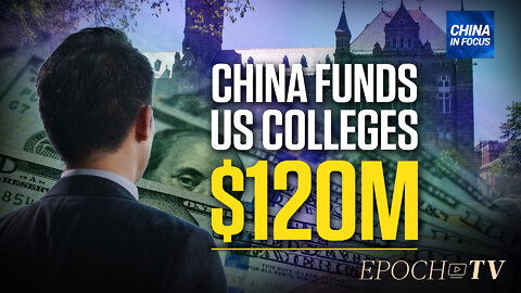 Financial Ties With US Colleges: Beijing’s Agenda | China in Focus