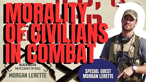 Civilian Morality In War | Morgan Lerette (TPC #1,453)