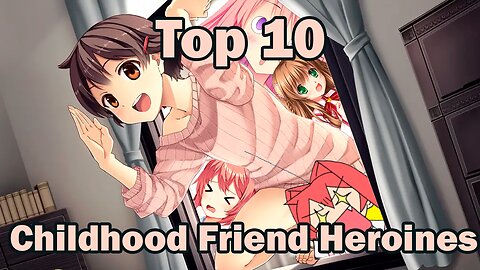 Ange's UPDATED Top 10 Visual Novel Childhood Friends