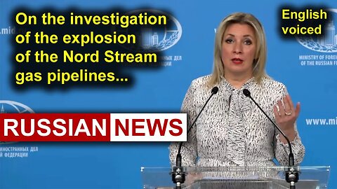 On the investigation of the explosion of the Nord Stream gas pipelines | Zakharova, Russia, Ukraine