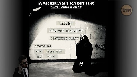 Part 2: “LIVE from the Blacksite” Album Release Listening Party | American Tradition #34 @jesse_jett