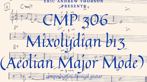 CMP 306 Mixolydian b13 (Aeolian Major Mode)